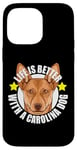 Coque pour iPhone 14 Pro Max Life Is Better With a Carolina Dog Cute Puppy Lover