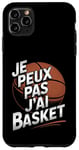 Coque pour iPhone 11 Pro Max Je Peux Pas J’ai Basket Homme Humour Basketball Vintage