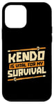 iPhone 12 mini Kendo Is Vital For My Survival Kenjutsu Kata Katana Kendo Case