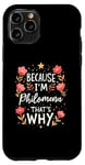 iPhone 11 Pro Women Because I'm Philomena That's Why Woman Name Case