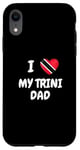 iPhone XR I Love My Trini Dad Trinidad and Tobago Flag Dad Fathers Day Case