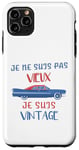 Coque pour iPhone 11 Pro Max I'm Not Old I'm Vintage Funny Graphic Design en français