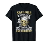 Sailor Never Die We Report To Davy Jones Locker And Regroup! T-Shirt