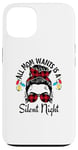 iPhone 13 Funny, Cute Christmas All Mom Wants Is A Silent Night Case