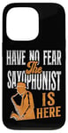 iPhone 13 Pro Saxophone Have No Fear The Saxophonist Is Here Case