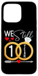 iPhone 15 Pro Max We Still Do 1 Year Married 1st Wedding Anniversary Couple Case