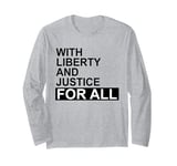 With Liberty and Justice for All Shirt,Equality Equal Rights Long Sleeve T-Shirt