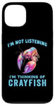 iPhone 13 I'm Not Listening Ocean Animals Funny Crayfish Lover Case