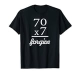 Christian Shirt - Jesus 70x7 Forgive T-Shirt