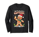 Not The Gumdrop BUTTONS Christmas Gingerbread Man Long Sleeve T-Shirt