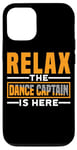 Coque pour iPhone 12/12 Pro Relax The Dance Captain Is Here ------