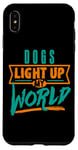 iPhone XS Max Dogs Light Up My World Pet Lovers Puppies Vets Case