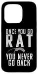 iPhone 15 Pro Once you go Rat you never go Back Rats Lover Case