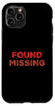 Coque pour iPhone 11 Pro People Funny Word Citations Two Words Of The Found Missing