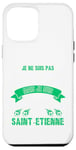 Coque pour iPhone 12 Pro Max Supporter De Saint-Etienne ! Foot Fier D'Être Stéphanois