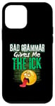 iPhone 12 mini Bad Grammar Gives Me The Ick Funny Teacher Case