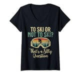 Womens To Ski or not to Ski thats a silly Question Water Ski V-Neck T-Shirt