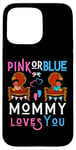 Coque pour iPhone 15 Pro Max Rose ou bleu Mommy Loves You sexe révéler maman fête prénatale