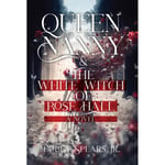 Queen Nanny & The White Witch Of Rose Hall (inbunden, eng)