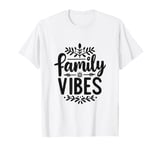 Family Vibes Forever Together Happy Moments T-Shirt