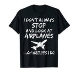 Planespotter Quote Tee Aviation Enthusiast Men Planespotting T-Shirt