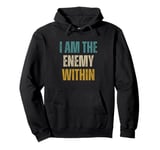 Kamala Harris I Am The Enemy Within Pullover Hoodie