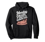 Monday Called It Wants Its Morning Back Pullover Hoodie