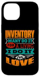 iPhone 14 Funny Inventory Quote I Am Echocardiographer For Love Case