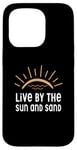 iPhone 15 Pro Live By The Sun And Sand Case