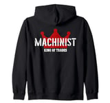 Machinist Outfit King Of Trades Cool Machinist Zip Hoodie