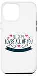 Coque pour iPhone 13 Pro Max All of Me Loves All of You - Messages amusants et motivants