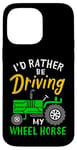 Coque pour iPhone 14 Pro Max Tracteur agricole amusant I'd Rather Be Driving My Wheel Horse