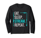 Eat Sleep Stream Repeat Movie Streaming Streamer Gift Long Sleeve T-Shirt