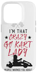 iPhone 14 Pro Go Kart Racing Vintage I'm That Crazy Go Kart Lady People Case