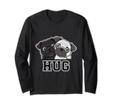 Hug the Pugs for Dog Lover Pug Lover & Dog trainer Long Sleeve T-Shirt