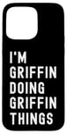 iPhone 15 Pro Max I'm Griffin Doing Griffin Things Case