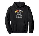 Funny Flowers Graphic School Counselor Always Make the Nice Pullover Hoodie