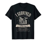 I Survived Two Year Marriage 2nd Wedding Anniversary Gifts T-Shirt