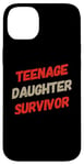 iPhone 14 Plus Parenting Teenage Daughter Quotes Teenage Daughter Survivor Case