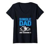 Womens Funny Single Dad And Crushing It Fist Bump V-Neck T-Shirt