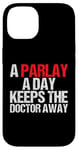 iPhone 14 A Parlay A Day Keeps The Doctor Away Case