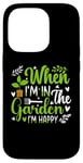 Coque pour iPhone 14 Pro When I'm in the garden I'm happy - Jardinier Jardinage