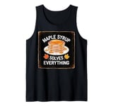 Cute Vintage Maple Syrup Solves Everything Funny Food Tank Top