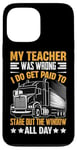 Coque pour iPhone 13 Pro Max Mon Professeur Avait Tort Trucker Funny Truck Driver Men