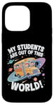 iPhone 14 Pro Max My Students Are Out Of This World Astronomy Science Bus Case