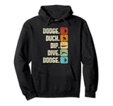 Funny Dodgeball Dodge Duck Dip Dive Dodge Ball Vintage Pullover Hoodie