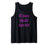 thou shalt spend Tank Top