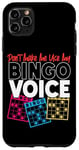 iPhone 11 Pro Max Bingo Player Don't Make Me Use My Bingo Voice Case