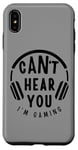 Coque pour iPhone XS Max Citation amusante Can't Hear You I'm Gaming Headphones