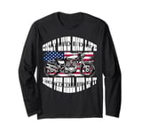 One Life Ride The Hell Out Of It US Flag Motorcycle Biker Long Sleeve T-Shirt